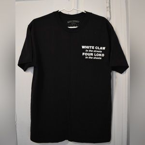 White Claw in the streets Four Loko in the sheets T-Shirt Size Large